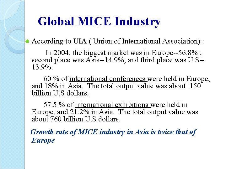Global MICE Industry l According to UIA ( Union of International Association) : In
