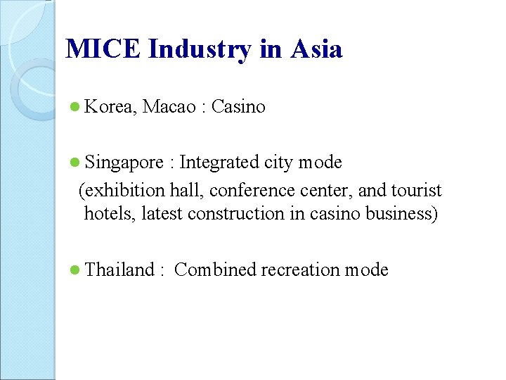 MICE Industry in Asia l Korea, Macao : Casino l Singapore : Integrated city