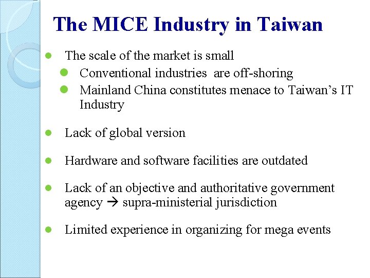 The MICE Industry in Taiwan l The scale of the market is small l