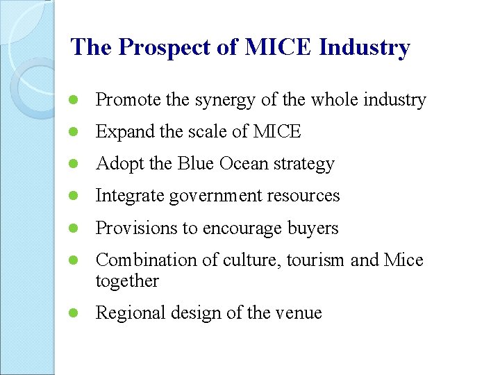 The Prospect of MICE Industry l Promote the synergy of the whole industry l