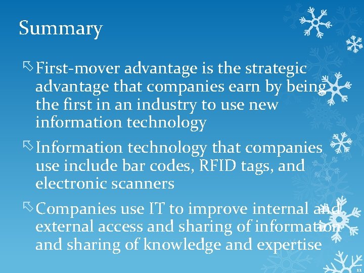 Summary First-mover advantage is the strategic advantage that companies earn by being the first