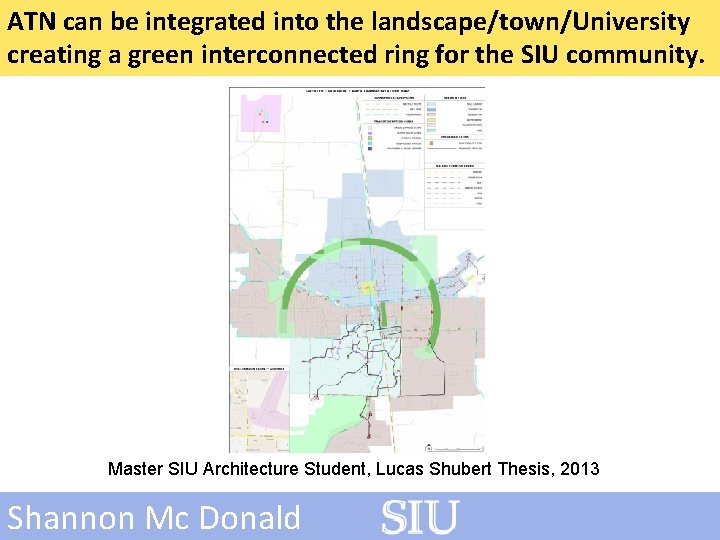 ATN can be integrated into the landscape/town/University creating a green interconnected ring for the