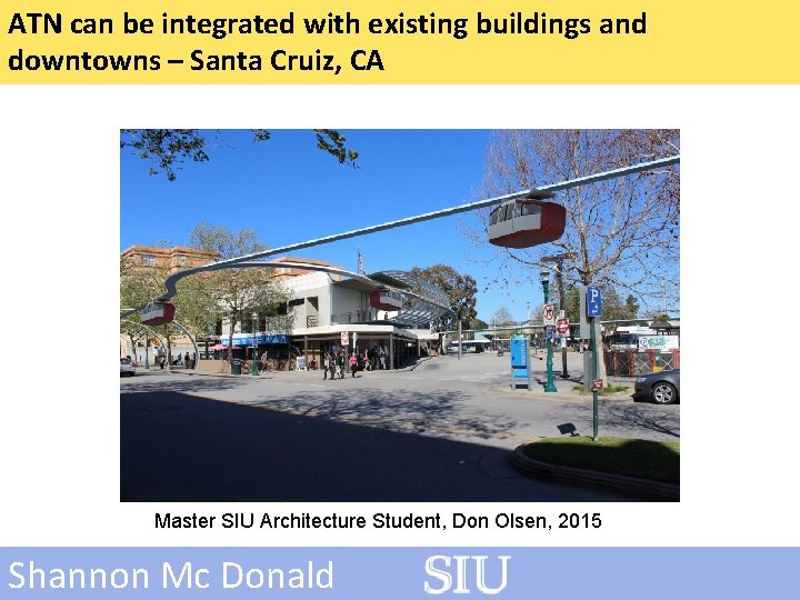 ATN can be integrated with existing buildings and downtowns – Santa Cruiz, CA Master