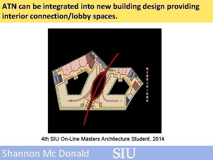 ATN can be integrated into new building design providing interior connection/lobby spaces. 4 th