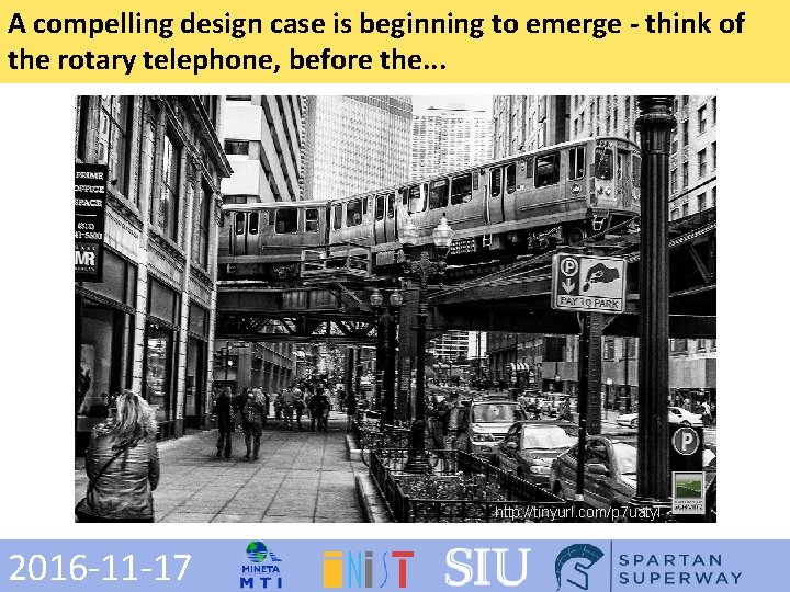 A compelling design case is beginning to emerge - think of the rotary telephone,