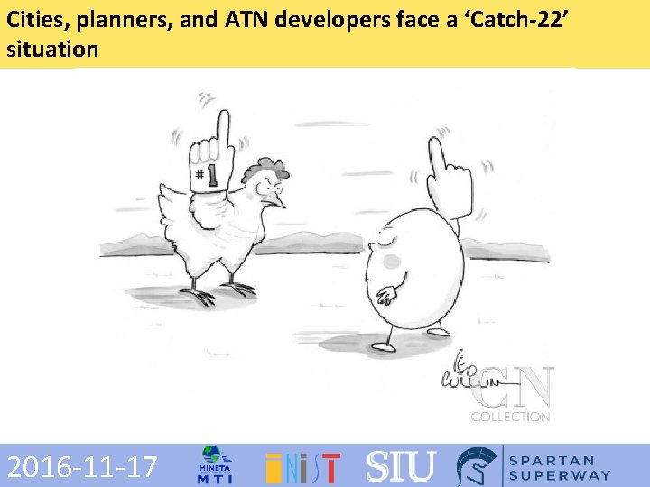 Cities, planners, and ATN developers face a ‘Catch-22’ situation 2016 -11 -17 