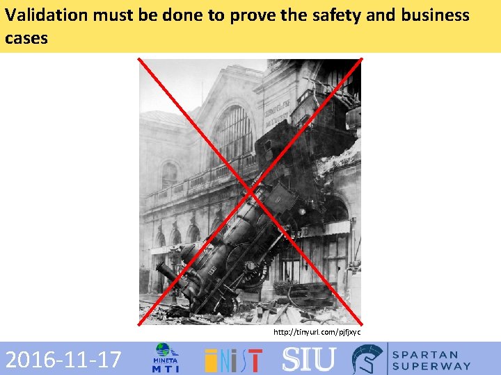 Validation must be done to prove the safety and business cases http: //tinyurl. com/pjfjxyc