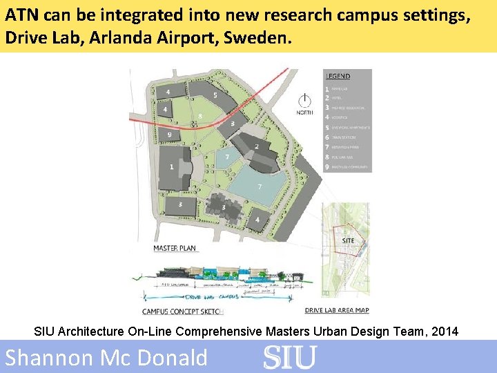 ATN can be integrated into new research campus settings, Drive Lab, Arlanda Airport, Sweden.