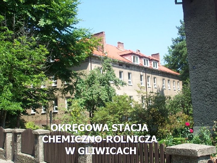 OKRĘGOWA STACJA CHEMICZNO-ROLNICZA W GLIWICACH 