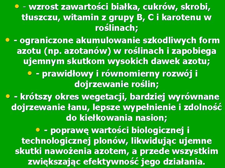  • - wzrost zawartości białka, cukrów, skrobi, tłuszczu, witamin z grupy B, C