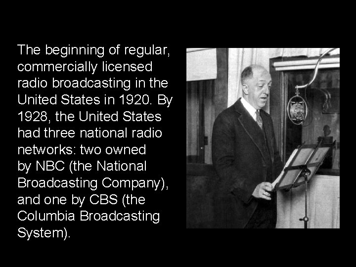The beginning of regular, commercially licensed radio broadcasting in the United States in 1920.