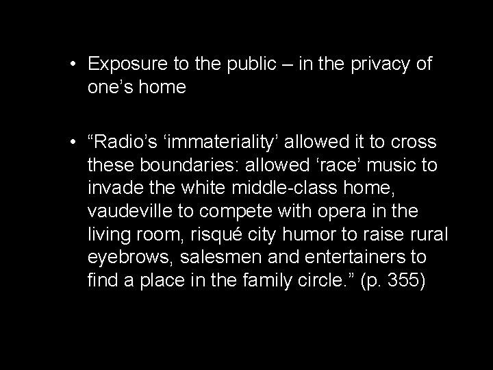  • Exposure to the public – in the privacy of one’s home •