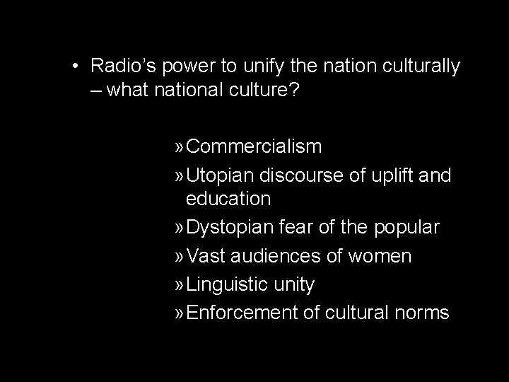  • Radio’s power to unify the nation culturally – what national culture? »
