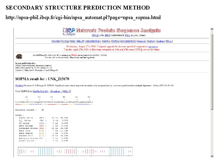 SECONDARY STRUCTURE PREDICTION METHOD http: //npsa-pbil. ibcp. fr/cgi-bin/npsa_automat. pl? page=npsa_sopma. html 