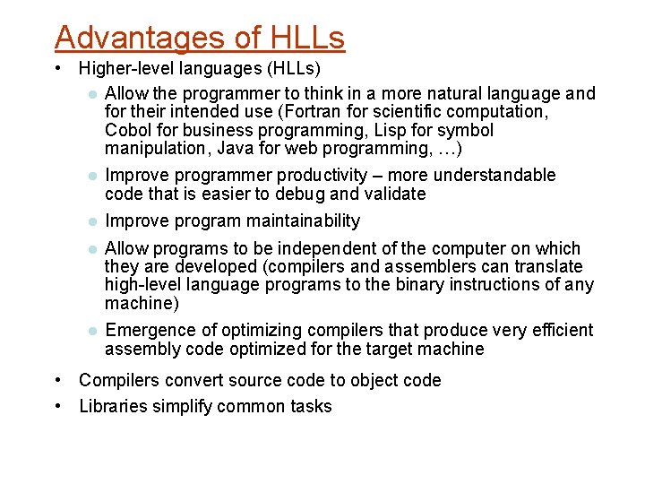 Advantages of HLLs • Higher-level languages (HLLs) Allow the programmer to think in a
