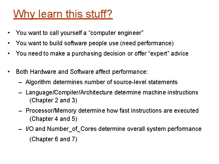 Why learn this stuff? • You want to call yourself a “computer engineer” •