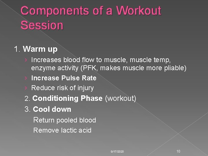 Components of a Workout Session 1. Warm up › Increases blood flow to muscle, Components of a Workout Session 1. Warm up › Increases blood flow to muscle,