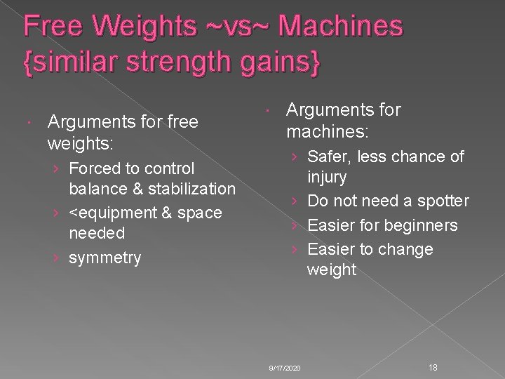 Free Weights ~vs~ Machines {similar strength gains} Arguments for free weights: › Forced to Free Weights ~vs~ Machines {similar strength gains} Arguments for free weights: › Forced to
