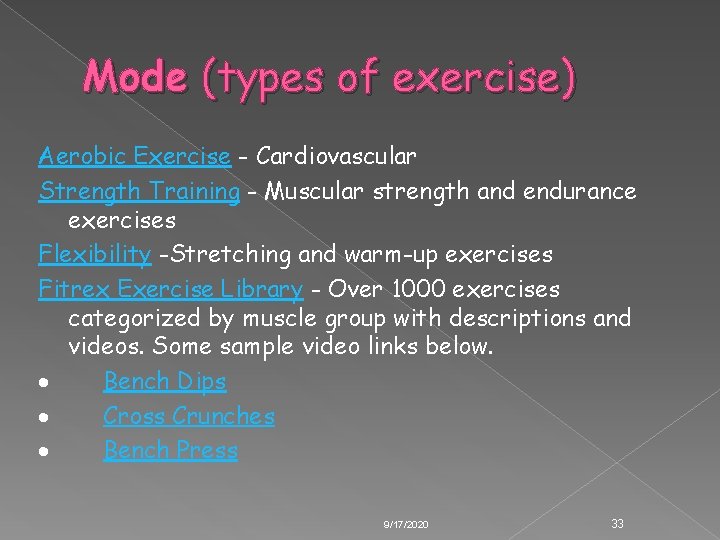 Mode (types of exercise) Aerobic Exercise - Cardiovascular Strength Training - Muscular strength and Mode (types of exercise) Aerobic Exercise - Cardiovascular Strength Training - Muscular strength and