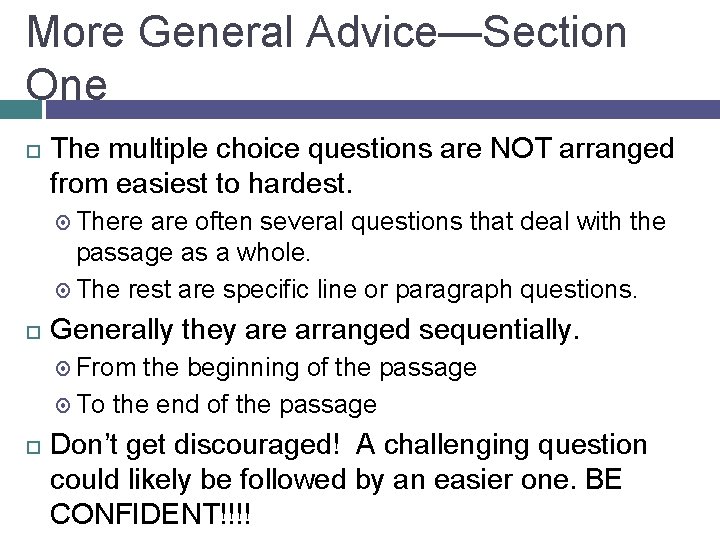 More General Advice—Section One The multiple choice questions are NOT arranged from easiest to