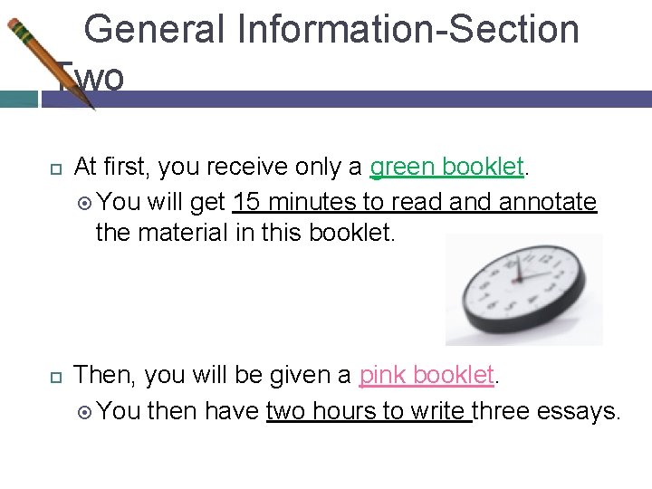 General Information-Section Two At first, you receive only a green booklet. You will get