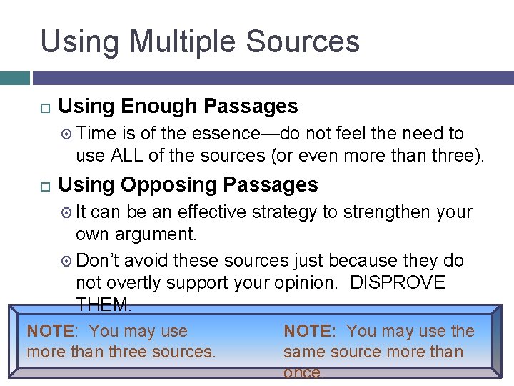 Using Multiple Sources Using Enough Passages Time is of the essence—do not feel the