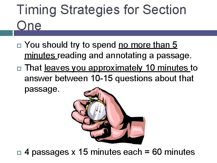 Timing Strategies for Section One You should try to spend no more than 5