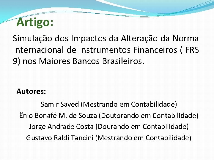 Artigo: Simulação dos Impactos da Alteração da Norma Internacional de Instrumentos Financeiros (IFRS 9)