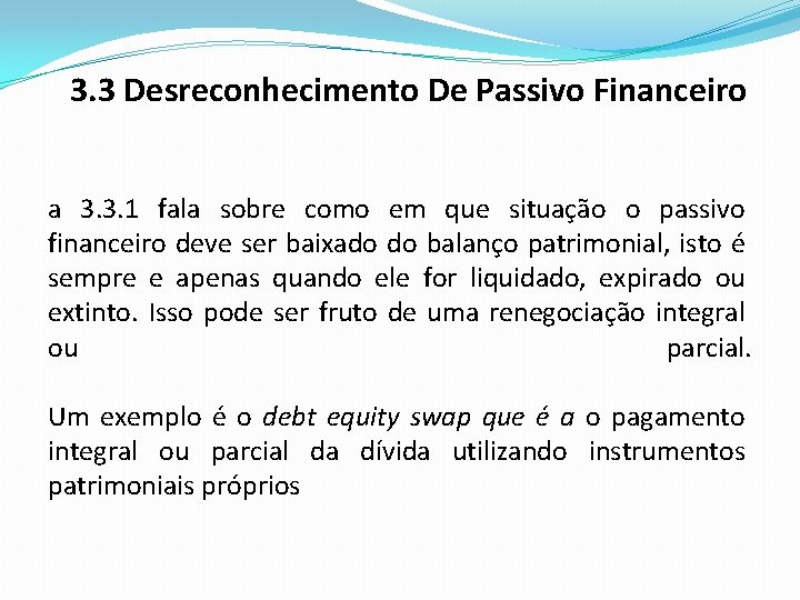 3. 3 Desreconhecimento De Passivo Financeiro a 3. 3. 1 fala sobre como em