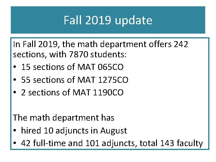 Fall 2019 update In Fall 2019, the math department offers 242 sections, with 7870