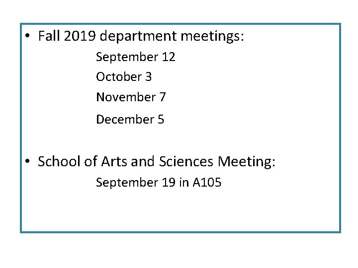  • Fall 2019 department meetings: September 12 October 3 November 7 December 5
