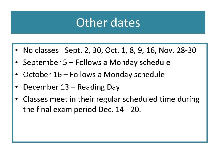 Other dates • • • No classes: Sept. 2, 30, Oct. 1, 8, 9,
