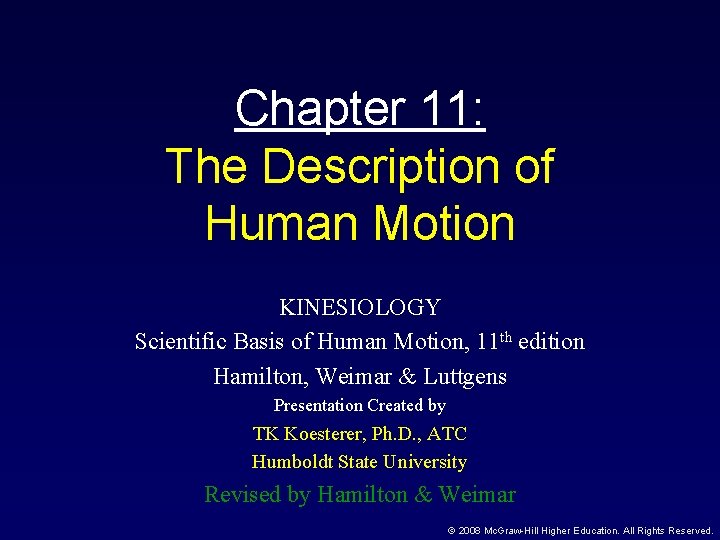 Chapter 11: The Description of Human Motion KINESIOLOGY Scientific Basis of Human Motion, 11