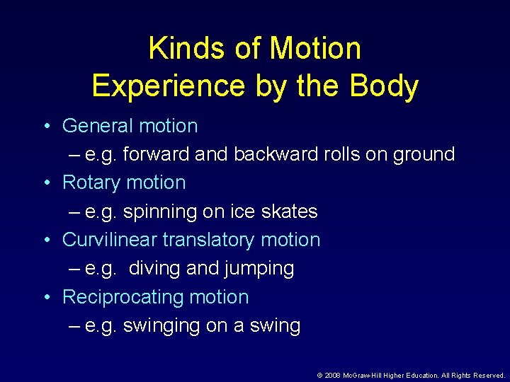 Kinds of Motion Experience by the Body • General motion – e. g. forward