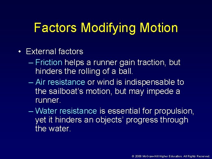 Factors Modifying Motion • External factors – Friction helps a runner gain traction, but