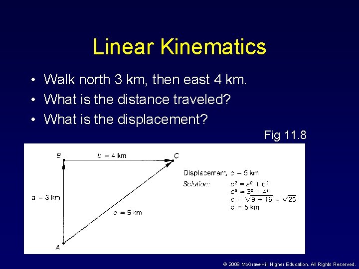 Linear Kinematics • Walk north 3 km, then east 4 km. • What is