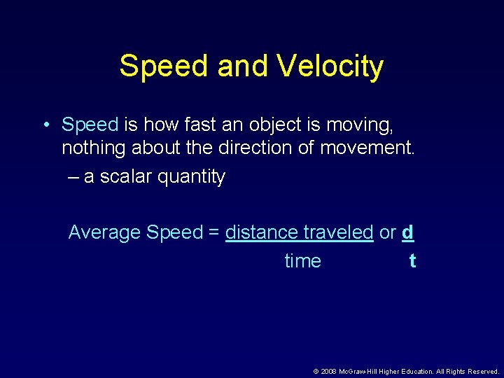 Speed and Velocity • Speed is how fast an object is moving, nothing about