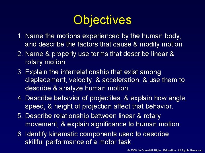 Objectives 1. Name the motions experienced by the human body, and describe the factors