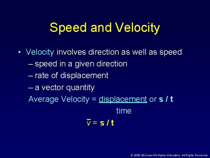 Speed and Velocity • Velocity involves direction as well as speed – speed in