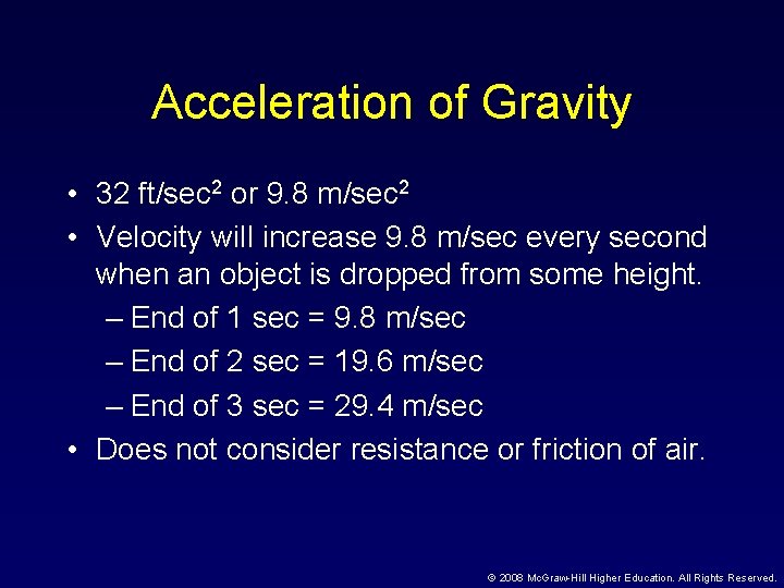 Acceleration of Gravity • 32 ft/sec 2 or 9. 8 m/sec 2 • Velocity