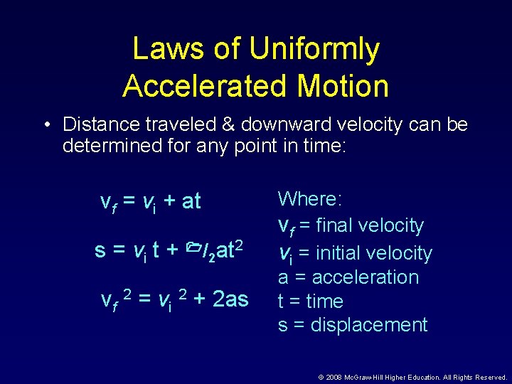 Laws of Uniformly Accelerated Motion • Distance traveled & downward velocity can be determined