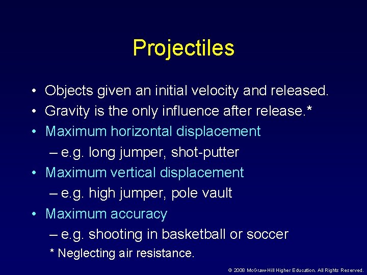 Projectiles • Objects given an initial velocity and released. • Gravity is the only