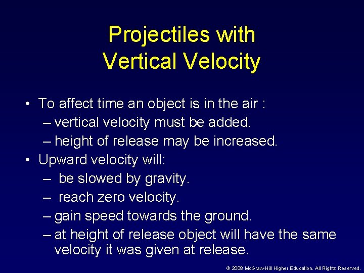 Projectiles with Vertical Velocity • To affect time an object is in the air