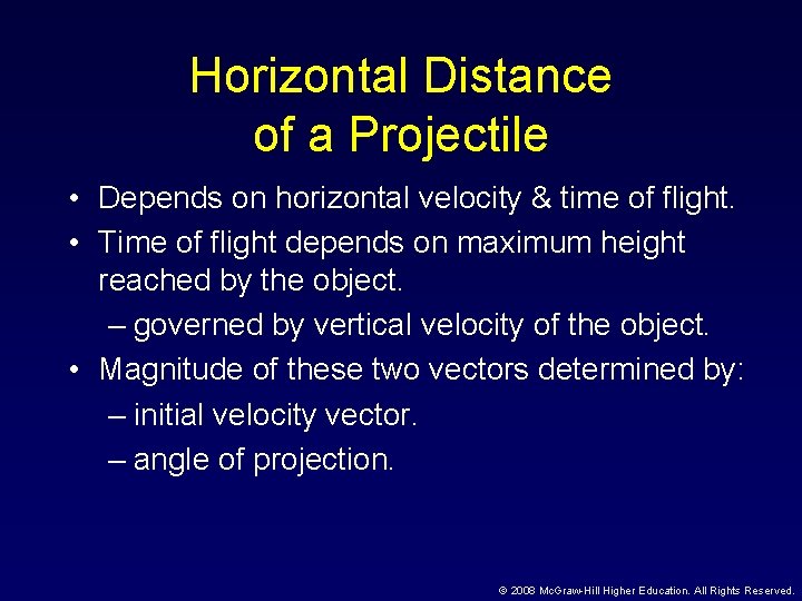 Horizontal Distance of a Projectile • Depends on horizontal velocity & time of flight.