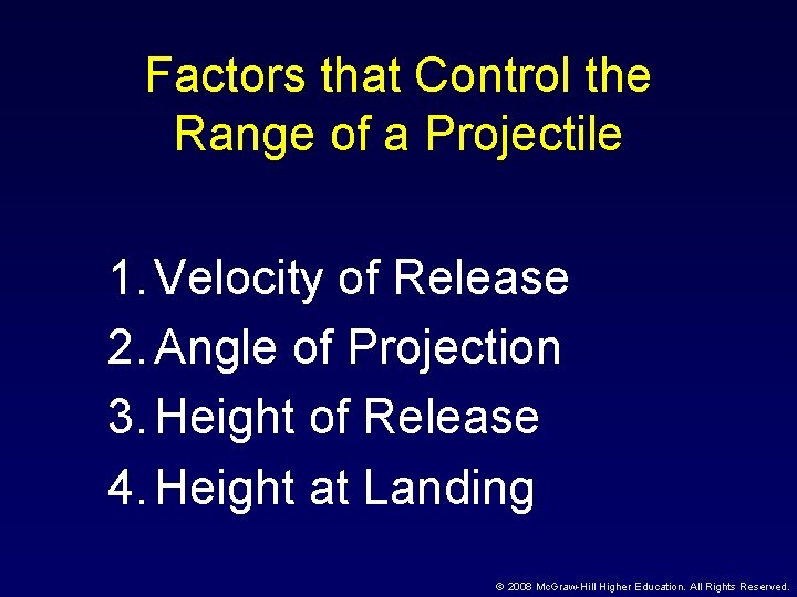 Factors that Control the Range of a Projectile 1. Velocity of Release 2. Angle