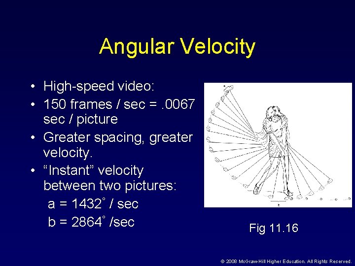 Angular Velocity • High-speed video: • 150 frames / sec =. 0067 sec /