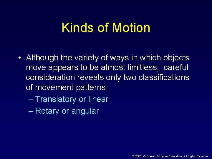 Kinds of Motion • Although the variety of ways in which objects move appears