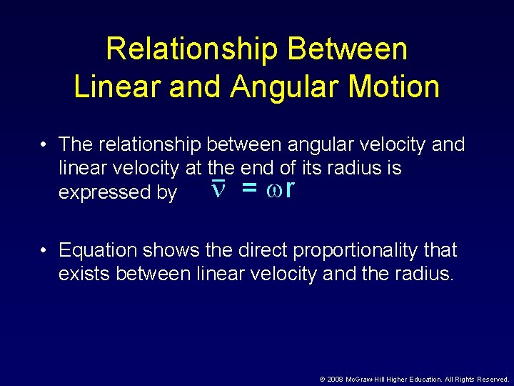 Relationship Between Linear and Angular Motion • The relationship between angular velocity and linear