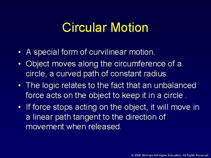 Circular Motion • A special form of curvilinear motion. • Object moves along the