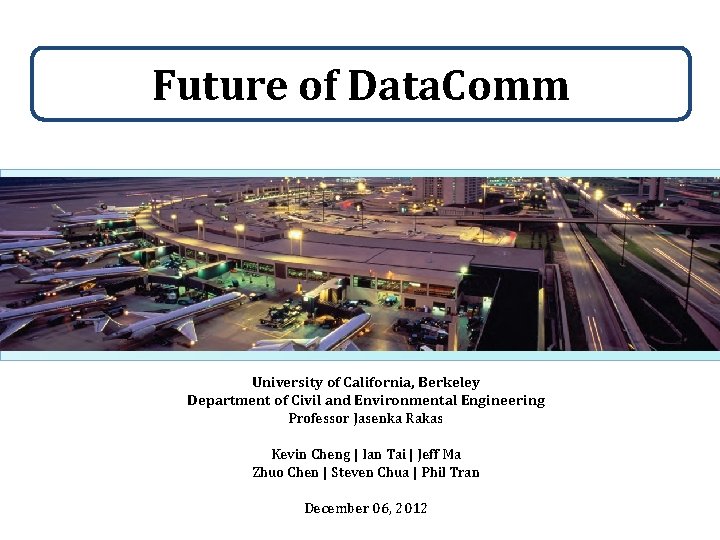 Future of Data. Comm University of California, Berkeley Department of Civil and Environmental Engineering